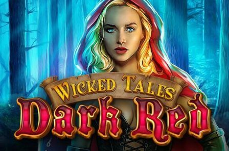 Seru dan Mencekam! Wicked Tales: Dark Red Slot Microgaming
